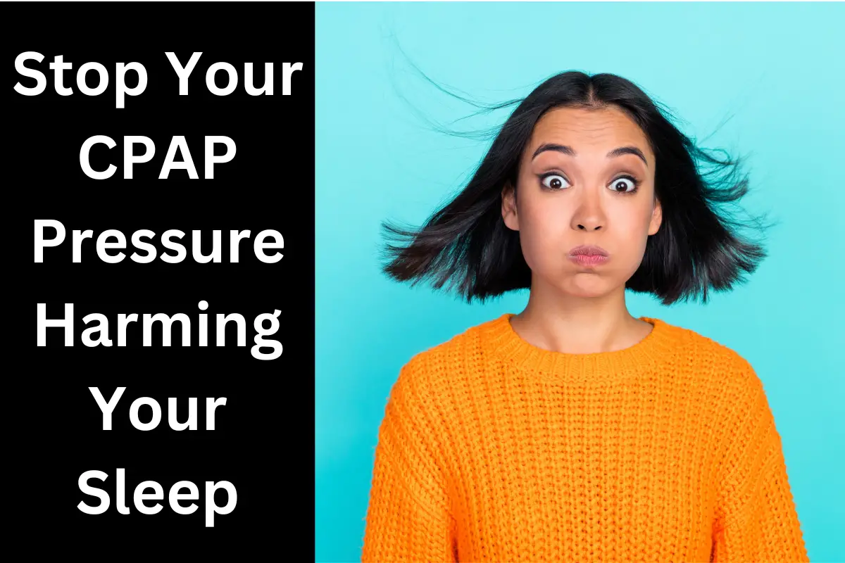Reasons Why Your CPAP Is Blowing So Hard
