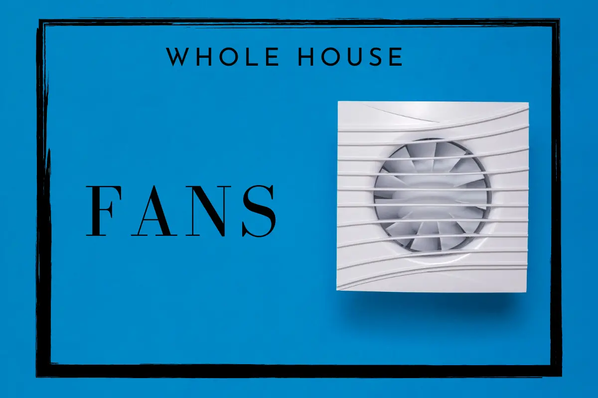Getting the Most from Your Whole House Fan