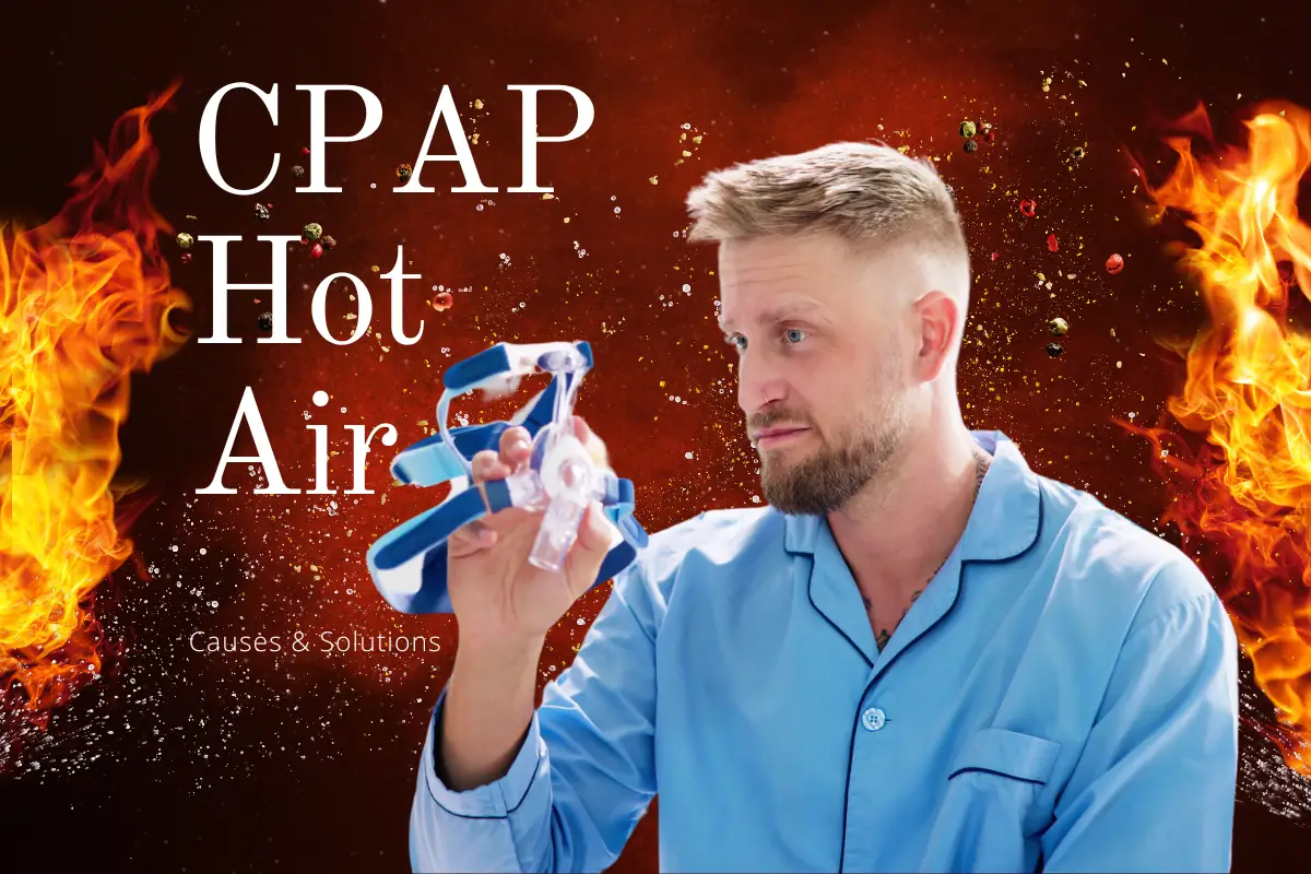 Why Is My CPAP Air Hot?