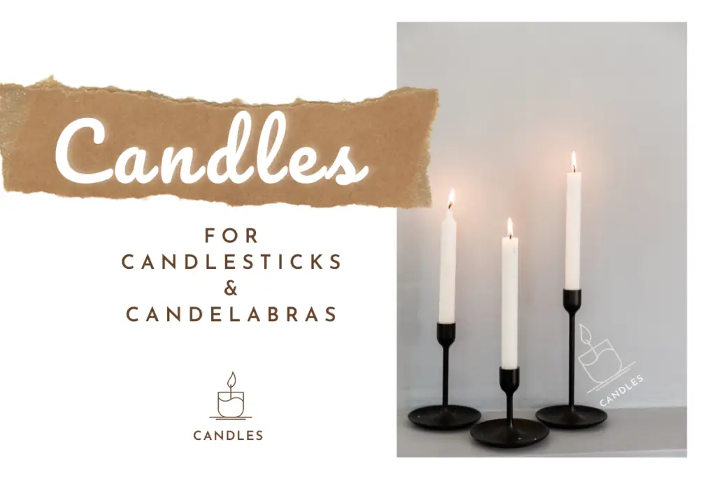 Best Candles For Candlesticks And Candelabras