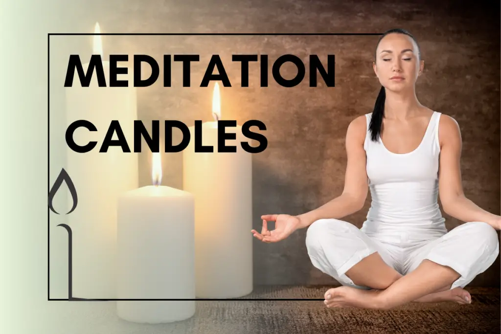 Best Candles For Meditation [Scent, Color, Ingredients And Chakra]